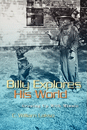 Billy Explores His World: Growing Up with Minnie