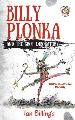 Billy Plonka and the Grot Laboratory - Billings, Ian