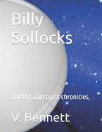 Billy Sollocks: and the cold toast chronicles