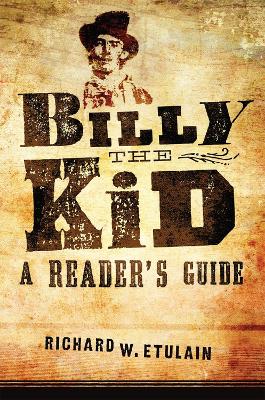 Billy the Kid: A Reader's Guide - Etulain, Richard W