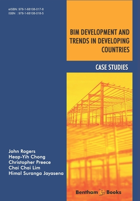 BIM Development and Trends in Developing Countries: Case Studies - Chong, Heap-Yih, and Preece, Christopher, and Lim, Chai Chai