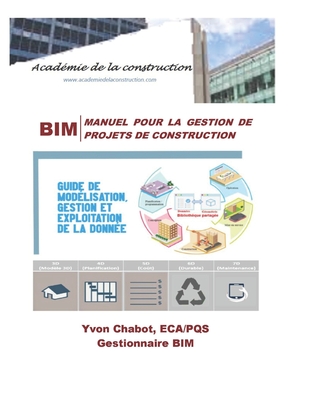 Bim: Manuel pour la gestion de projets de construction: Guide de modlisation, gestion et exploitation de la donne - Grebici, Zohra Fatima, and Chabot, Yvon