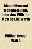 Bimetallism and Monometallism: Interview with the Most REV. Dr. Walsh