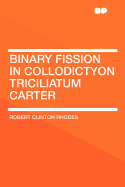 Binary Fission in Collodictyon Triciliatum Carter