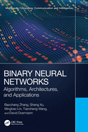 Binary Neural Networks: Algorithms, Architectures, and Applications