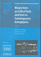 Binary Stars as Critical Tools and Tests in Contemporary Astrophysics (IAU S240)