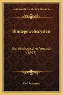 Bindegewebscysten: Ein Atiologischer Versuch (1897)