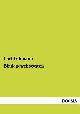 Bindegewebszysten - Lehmann, Carl