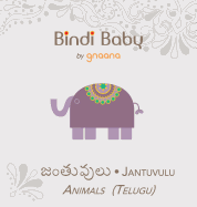 Bindi Baby Animals (Telugu): A Beginner Language Book for Telugu Children