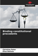 Binding constitutional precedents