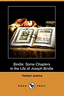 Bindle: Some Chapters in the Life of Joseph Bindle (Dodo Press)