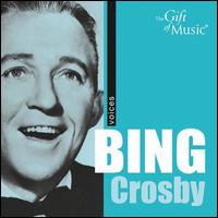 Bing Crosby [The Gift of Music] - Bing Crosby