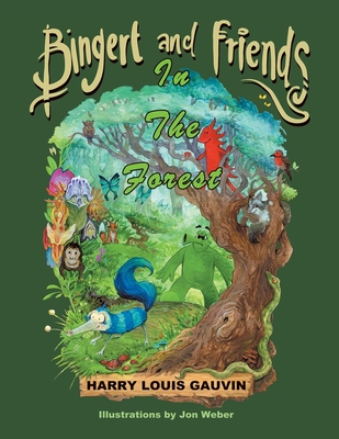 Bingert and Friends: In the Forest - Gauvin, Harry Louis
