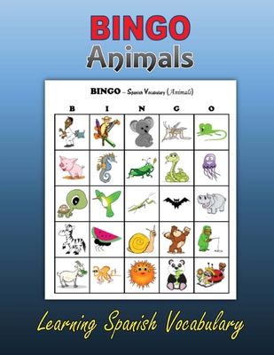 Bingo: Animals (Learning Spanish Vocabulary) - Mahoney, C