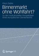 Binnenmarkt Ohne Wohlfahrt?: Zu Den Institutionellen Perspektiven Eines Europaischen Gemeinwohls