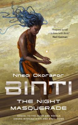 Binti: The Night Masquerade - Okorafor, Nnedi