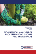 Bio-Chemical Analysis of Processed Food Groups and Their Snacks