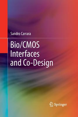 Bio/CMOS Interfaces and Co-Design - Carrara, Sandro