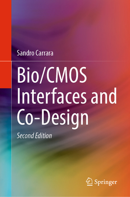 Bio/CMOS Interfaces and Co-Design - Carrara, Sandro