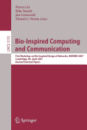 Bio-Inspired Computing and Communication: First Workshop on Bio-Inspired Design of Networks, Biowire 2007 Cambridge, UK, April 2-5, 2007, Revised Papers