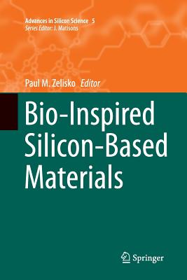 Bio-Inspired Silicon-Based Materials - Zelisko, Paul M (Editor)