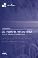 Bio-Inspired Smart Machines: Structure, Mechanisms and Applications
