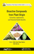 Bioactive Compounds from Plant Origin: Extraction, Applications, and Potential Health Benefits