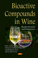 Bioactive Compounds in Wine: Recent Advances & Perspectives