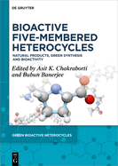 Bioactive Five-Membered Heterocycles: Natural Products, Green Synthesis and Bioactivity