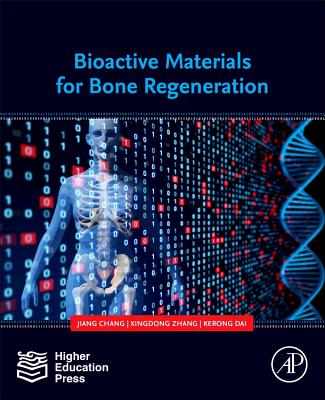 Bioactive Materials for Bone Regeneration - Chang, Jiang, and Zhang, Xingdong, and Dai, Kerong