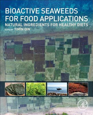 Bioactive Seaweeds for Food Applications: Natural Ingredients for Healthy Diets - Qin, Yimin (Editor)