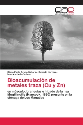 Bioacumulaci?n de metales traza (Cu y Zn) - Arteta Saltar?n, Diana Paola, and Herrera, Roberto, and Le?n Luna, Ivn Mart?n