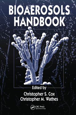 Bioaerosols Handbook - Cox, Christopher S. (Editor), and Wathes, Christopher M. (Editor)