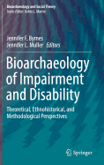 Bioarchaeology of Impairment and Disability: Theoretical, Ethnohistorical, and Methodological Perspectives