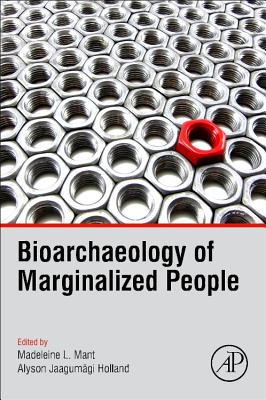 Bioarchaeology of Marginalized People - Mant, Madeleine L. (Editor), and Holland, Alyson Jaagumgi (Editor)