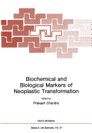 Biochemical and Biological Markers of Neoplastic Transformation