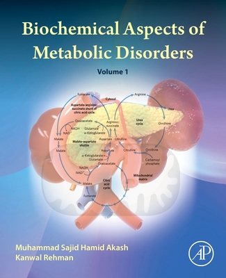 Biochemical Aspects of Metabolic Disorders - Akash, Muhammad Sajid Hamid, and Rehman, Kanwal