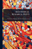 Biochemical Research, 1912-13