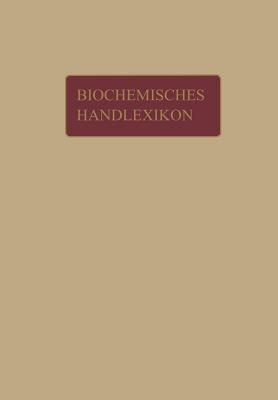 Biochemisches Handlexikon: III. Band Fette, Wachse, Phosphatide, Protagon, Cerebroside, Sterine, Gallensauren - Altenburg, H, and Bang, I, and Bartelt, K