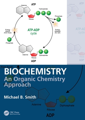 Biochemistry: An Organic Chemistry Approach - Smith, Michael B.