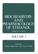 Biochemistry and Pharmacology of Ethanol: Volume 2