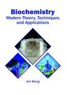 Biochemistry: Modern Theory, Techniques and Applications