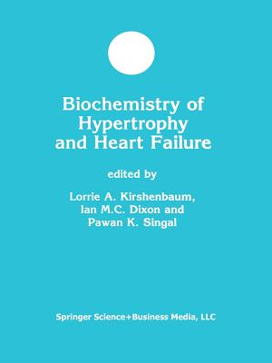 Biochemistry of Hypertrophy and Heart Failure - Kirshenbaum, Lorrie A (Editor), and Dixon, Ian M C (Editor), and Singal, Pawan K (Editor)