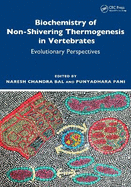 Biochemistry of Non-Shivering Thermogenesis in Vertebrates: Evolutionary Perspectives