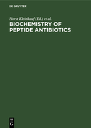 Biochemistry of Peptide Antibiotics: Recent Advances in the Biotechnology of ?-Lactams and Microbial Bioactive Peptides