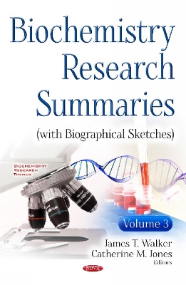 Biochemistry Research Summaries (with Biographical Sketches): Volume 3 - Walker, James T (Editor), and Jones, Catherine M (Editor)