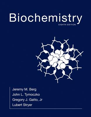 Biochemistry - Berg, Jeremy M., and Tymoczko, John L., and Gatto, Gregory J.