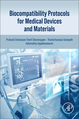 Biocompatibility Protocols for Medical Devices and Materials - Timiri Shanmugam, Prakash Srinivasan, and Sampath, Thamizharasan, and Jagadeeswaran, Indumathy