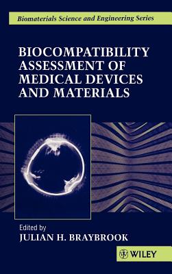 Biocompatiblity: Assessment of Medical Devices and Materials - Braybrook, Julian H (Editor)