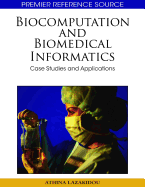 Biocomputation and Bioinformatics: Case Studies and Applications